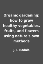 Organic gardening: how to grow healthy…