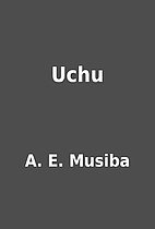 Uchu by A. E. Musiba