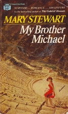 My Brother Michael by Mary Stewart