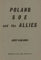 Poland, SOE And The Allies by Jozef…
