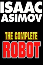 The Complete Robot Part 2 of 2 by Isaac…