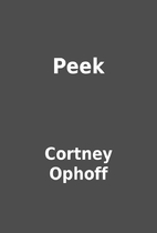 Peek by Cortney Ophoff
