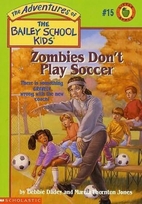 Zombies Don't Play Soccer by Debbie Dadey