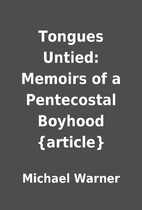 Tongues Untied: Memoirs of a Pentecostal…