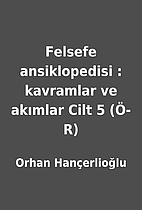 Felsefe ansiklopedisi : kavramlar ve…