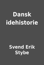 Dansk idehistorie by Svend Erik Stybe