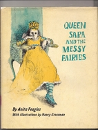 Queen Sara and the Messy Fairies by Anita…