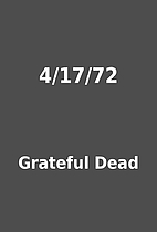 4/17/72 by Grateful Dead