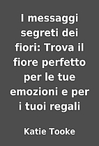 I messaggi segreti dei fiori: Trova il fiore…