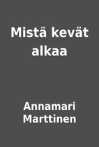 Mistä kevät alkaa by Annamari…