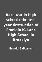 Race war in high school : the ten-year…