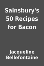 Sainsbury's 50 Recipes for Bacon by…