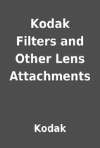 Kodak Filters and Other Lens Attachments by…