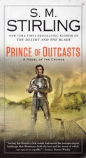 Prince of Outcasts by S. M. Stirling