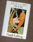 Gub-Gub's Book: An Encyclopedia of Food by…