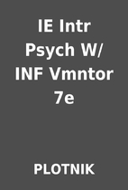 IE Intr Psych W/INF Vmntor 7e by PLOTNIK