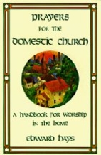 Prayers for the Domestic Church: A Handbook…