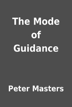 The Mode of Guidance by Peter Masters