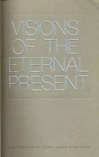 Visions of the Eternal Present by Max Theon