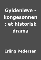 Gyldenløve - kongesønnen : et…