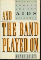And the Band Played on: Politics, People,…