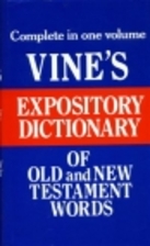 Vine's Expository Dictionary of the Old &…
