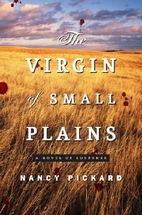 The Virgin of Small Plains: A Novel by Nancy…