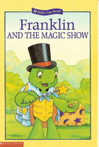 Franklin and the Magic Show (Kids Can Read)…