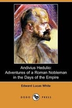 Andivius Hedulio: Adventures of a Roman…