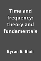 Time and frequency: theory and fundamentals…