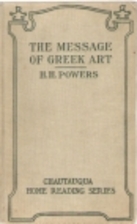 The Message of Greek Art by Harry Huntington…