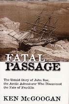 Fatal Passage: The Story of John Rae, the…