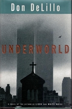 Underworld by Don DeLillo