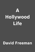 A Hollywood Life by David Freeman