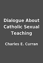Dialogue About Catholic Sexual Teaching by…