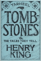 Tar Heel Tombstones and the Tales They Tell…