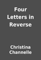 Four Letters in Reverse by Christina…