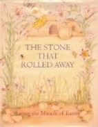 The Stone That Rolled Away: Living the…