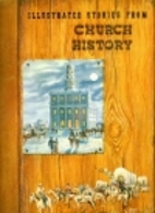 Illustrated Stories from Church History,…
