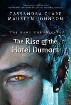 The Rise of the Hotel Dumort by Cassandra…