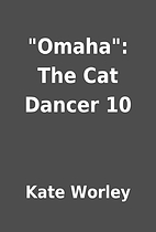 Omaha: The Cat Dancer 10 by Kate Worley