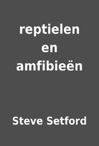 reptielen en amfibieën by Steve Setford