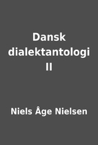Dansk dialektantologi II by Niels Åge…