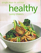 Healthy (Shortcuts to Success) by Lesley…
