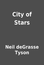 City of Stars by Neil deGrasse Tyson
