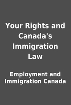 Your Rights and Canada's Immigration Law by…