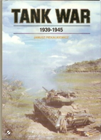 Tank War 1939-1945 by Janusz Piekalkiewicz