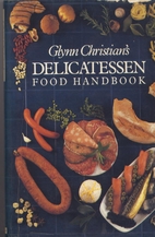 Glynn Christian's Delicatessen Food Handbook…