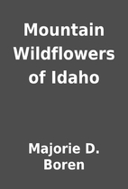 Mountain Wildflowers of Idaho by Majorie D.…