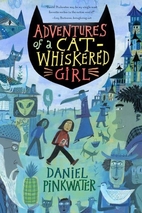 Adventures of a Cat-Whiskered Girl by Daniel…